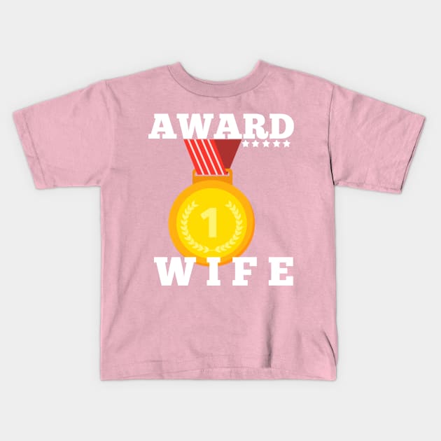 Award Trophy Best wife i love my wife gift Kids T-Shirt by Flipodesigner